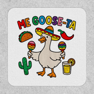 Me Goose-Ta Funny Mexican Spanish Goose  Patch