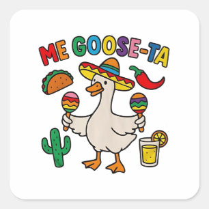 Me Goose-Ta Funny Mexican Spanish Goose Square Sticker