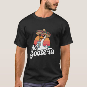 Me Goose Ta Mexican Funny Spanish Goose Pun, Cinco T-Shirt