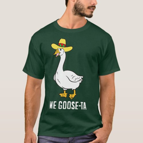 Me Goose Ta Mexican Funny Spanish Goose Pun  T_Shirt