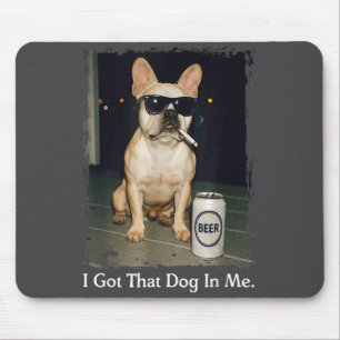 Me Got Dog French Bulldog Smoking Mouse Pad