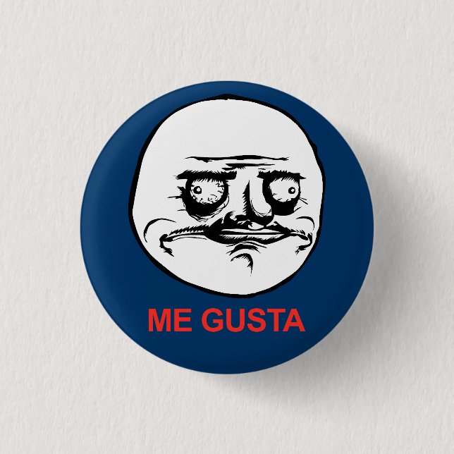 Me Gusta Face Meme Button (Front)