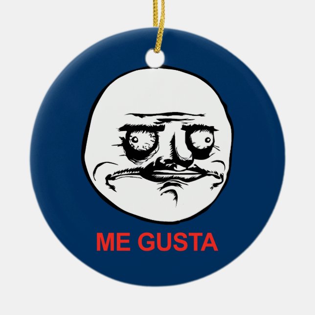 Me Gusta Face Meme Ceramic Ornament (Front)