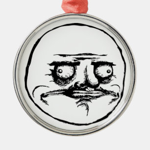 me gusta face rage face meme humor lol rofl metal ornament