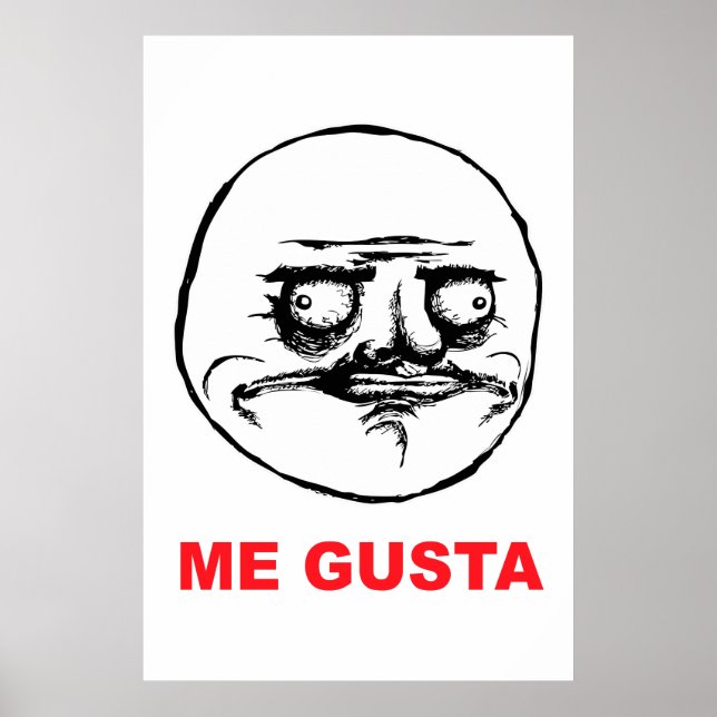 me gusta face rage face meme humor lol rofl poster (Front)