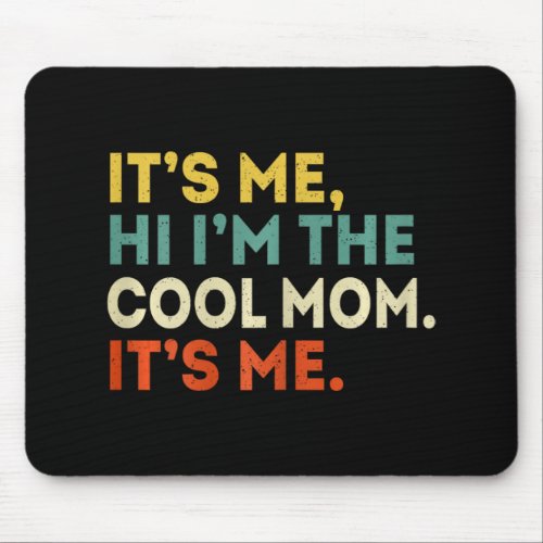 Me Hi Im The Cool Mom Its Me Mothers Day Retro 2  Mouse Pad