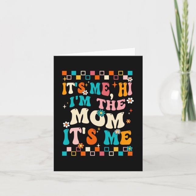 Me Hi Im The Mom Its Me Mommy Mothers Day Groovy  Card (Front)