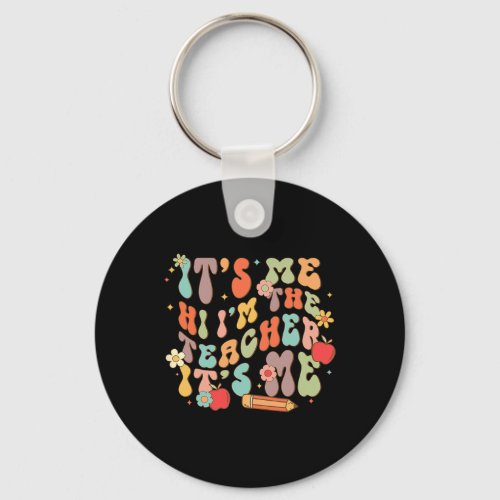 Me Hi Im The Teacher Happy Back To School Day  Keychain