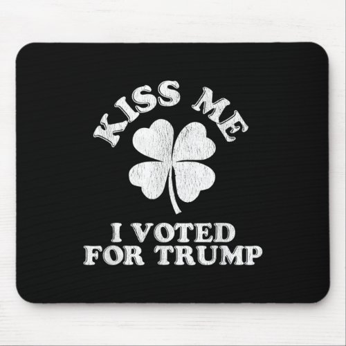 Me I Voted For Trump Patricks Day Shamrock Clover  Mouse Pad