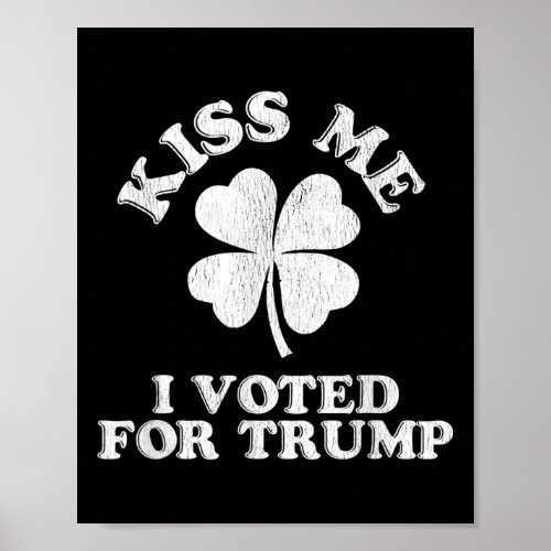 Me I Voted For Trump Patricks Day Shamrock Clover  Poster