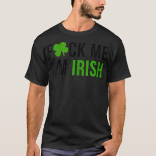 Me IM Irish St Patricks Day Saying T-Shirt