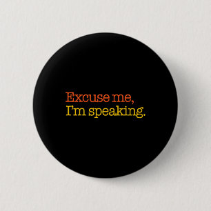 Me I'm Speaking Biden Harris 2024 President Americ Button