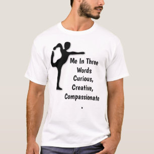 Me In Three Words Curious, Creative, Compassionate T-Shirt