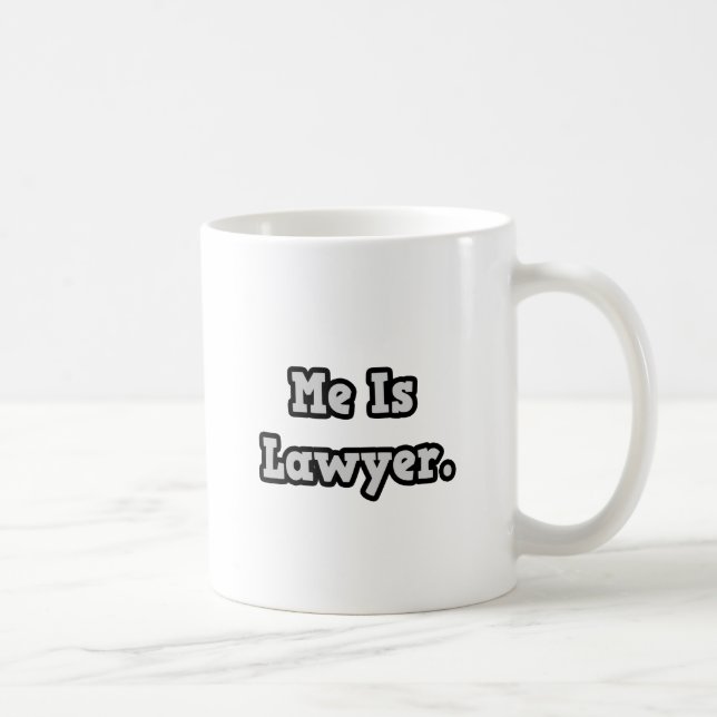 Me Is Lawyer Coffee Mug (Right)