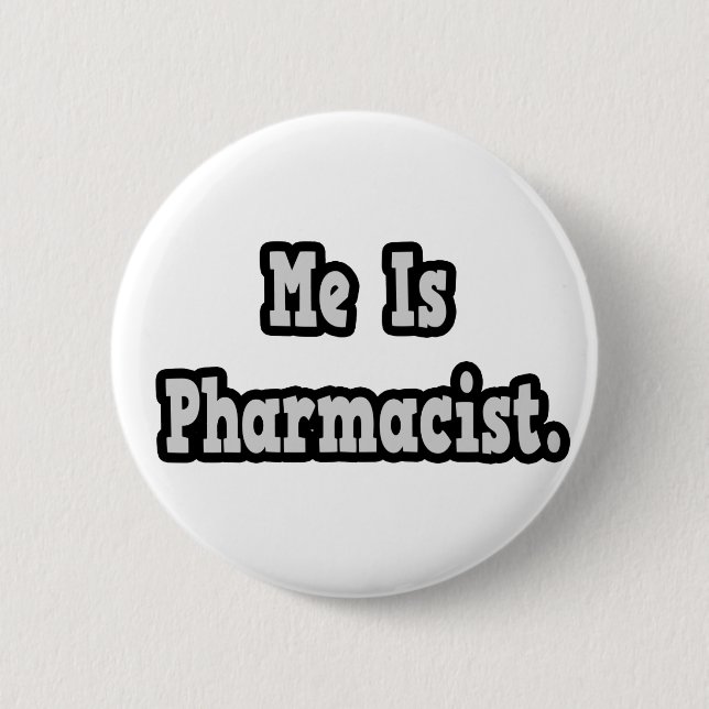 Me Is Pharmacist Button (Front)