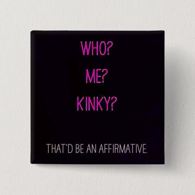 me kinky pinback button (Front)
