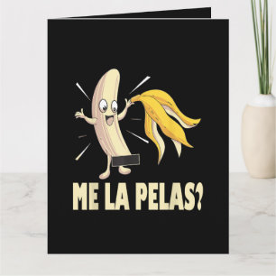 Me La Pelas Card