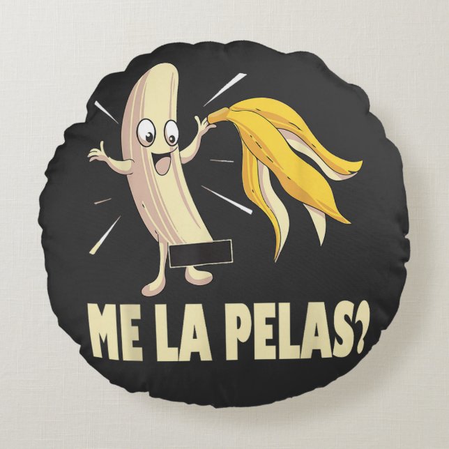 Me La Pelas Round Pillow (Front)
