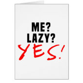 Me? Lazy? Yes! (Front)