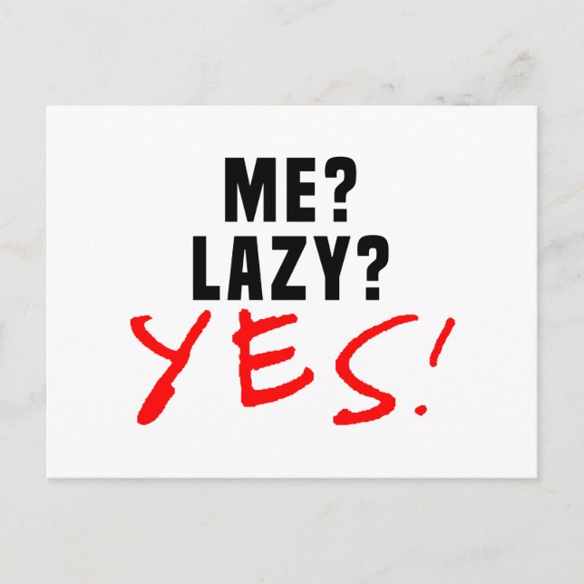 Me? Lazy? Yes! Postcard (Front)