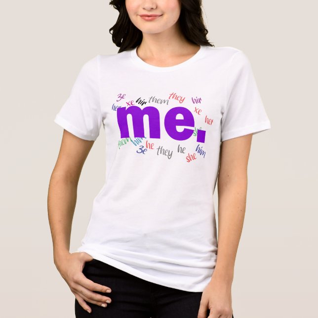 me. (LGBT Gay Lesbian Transgender) Tri-Blend Shirt (Front)