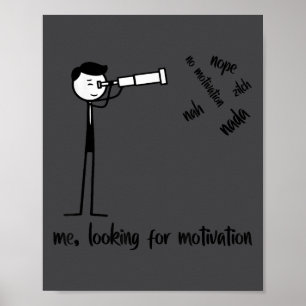 Me Looking For Motivation Funny Stickman Figures  Poster
