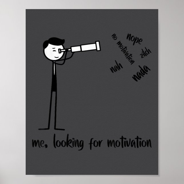 Me Looking For Motivation Funny Stickman Figures  Poster (Front)