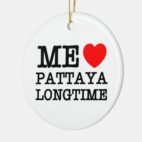 ME LOVE PATTAYA LONGTIME CERAMIC ORNAMENT