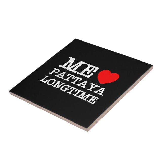 ME LOVE PATTAYA LONGTIME CERAMIC TILE (Side)