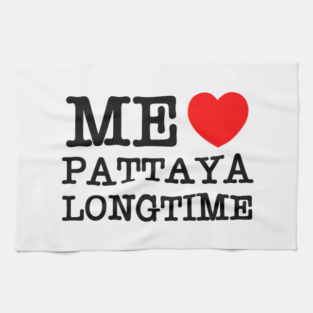 ME LOVE PATTAYA LONGTIME KITCHEN TOWEL (Horizontal)