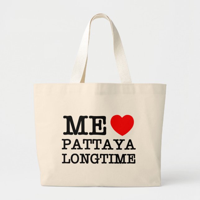 ME LOVE PATTAYA LONGTIME LARGE TOTE BAG (Front)