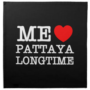 ME LOVE PATTAYA LONGTIME NAPKIN