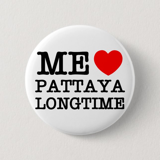 ME LOVE PATTAYA LONGTIME PINBACK BUTTON (Front)