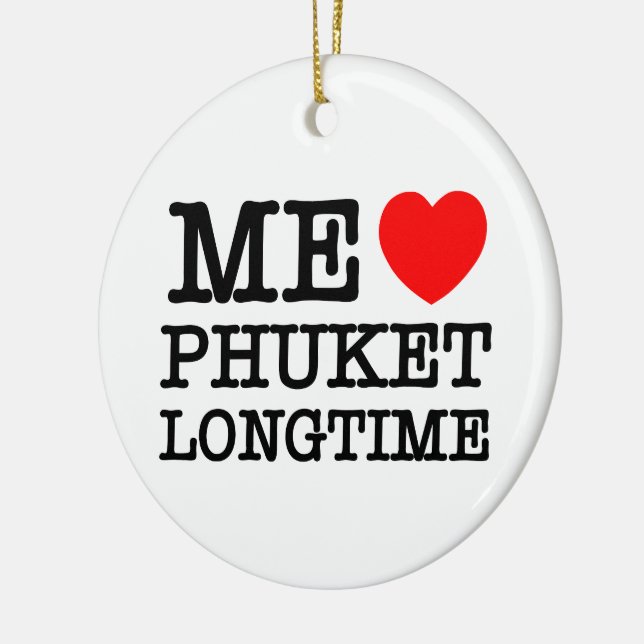 ME LOVE PHUKET LONGTIME CERAMIC ORNAMENT (Left)
