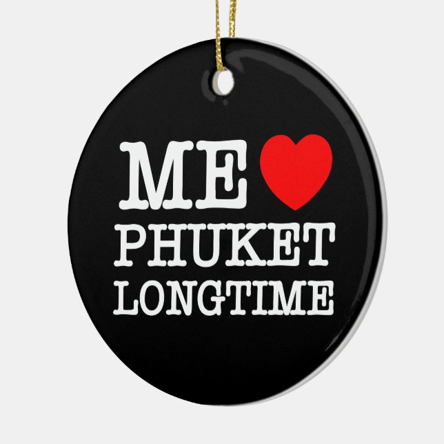 ME LOVE PHUKET LONGTIME CERAMIC ORNAMENT (Left)