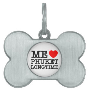 ME LOVE PHUKET LONGTIME PET TAG