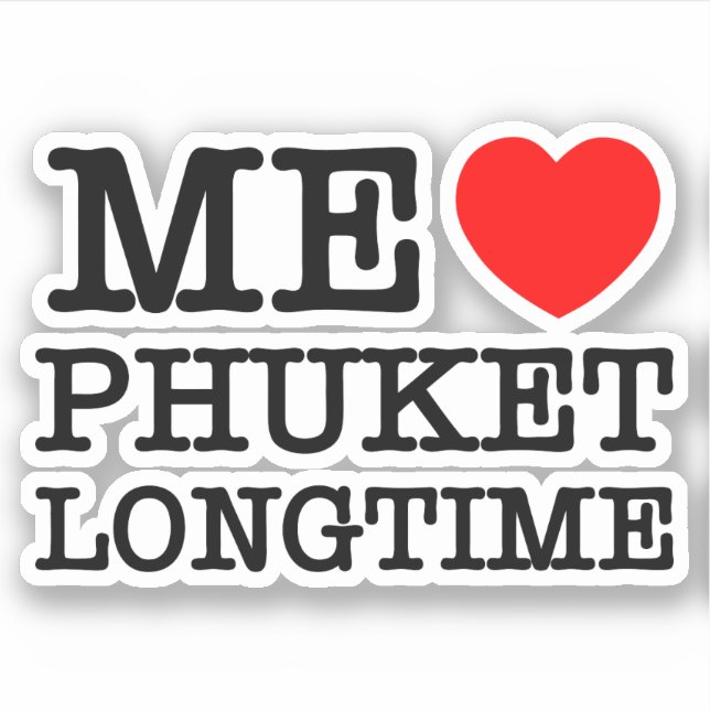 ME LOVE PHUKET LONGTIME STICKER (Front)