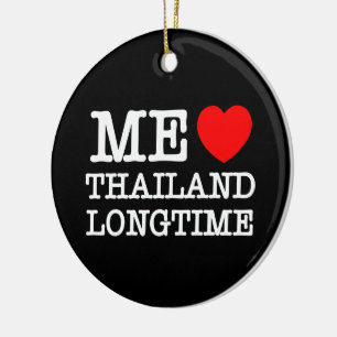 ME LOVE THAILAND LONGTIME CERAMIC ORNAMENT