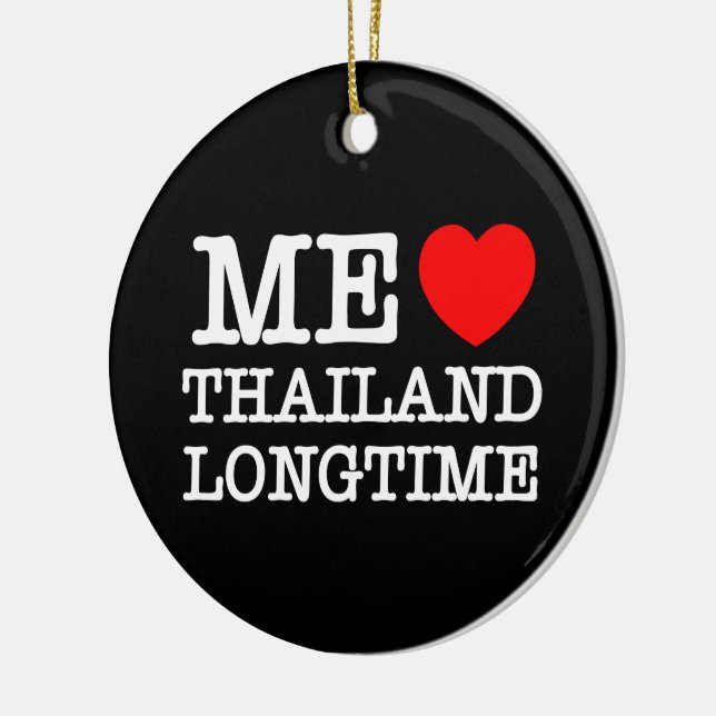 ME LOVE THAILAND LONGTIME CERAMIC ORNAMENT (Left)