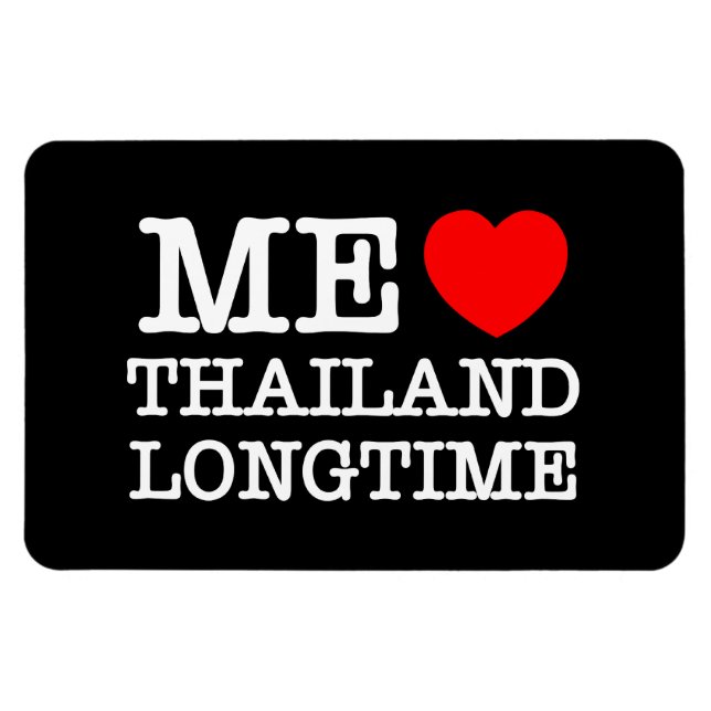 ME LOVE THAILAND LONGTIME MAGNET (Horizontal)