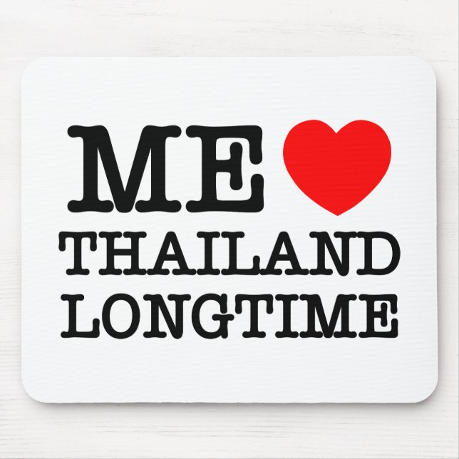 ME LOVE THAILAND LONGTIME MOUSE PAD (Front)