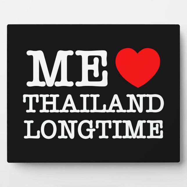 ME LOVE THAILAND LONGTIME PLAQUE (Front)