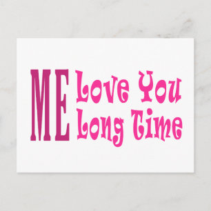 Me Love you long time Postcard