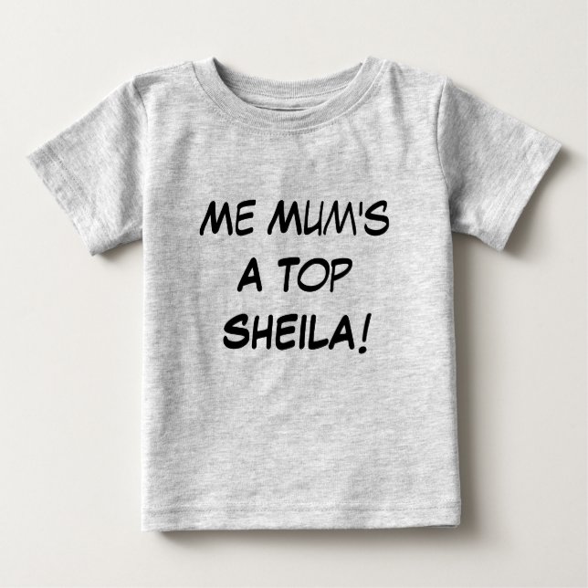 Me Mum's a Top Sheila , Aussie Slang Baby Gift (Front)