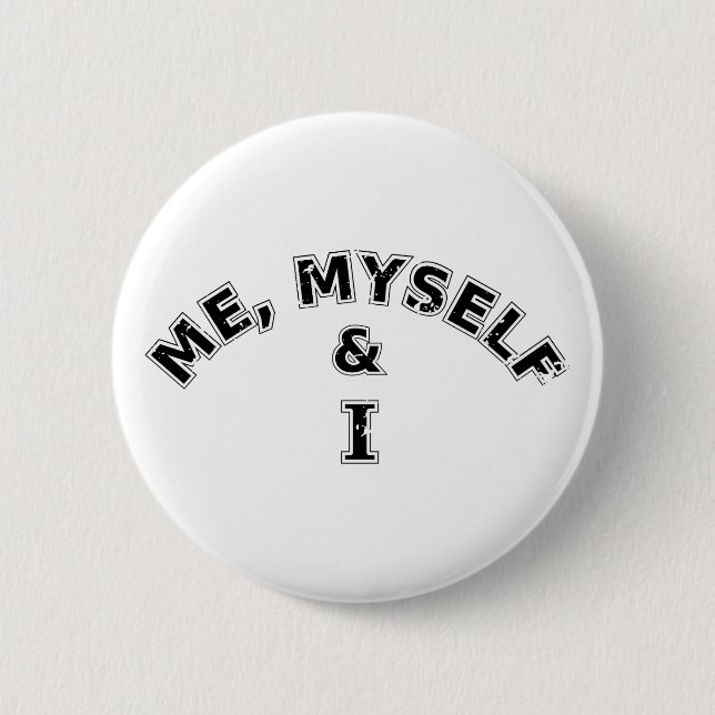 Me Myself And I Typography Button (Front)