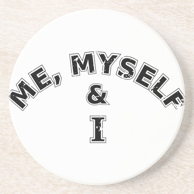 Me Myself And I Typography Drink Coaster (Front)