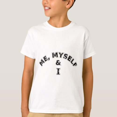 Me Myself And I Typography T_Shirt