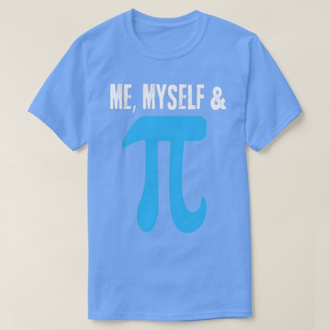 me myself pi T-Shirt (Design Front)