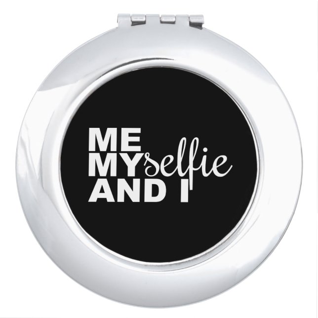 Me Myselfie and I Funny Selfie Mirror For Makeup (Front)