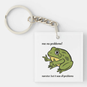 Me No Problemo Narrator But It Was All Problemo Keychain